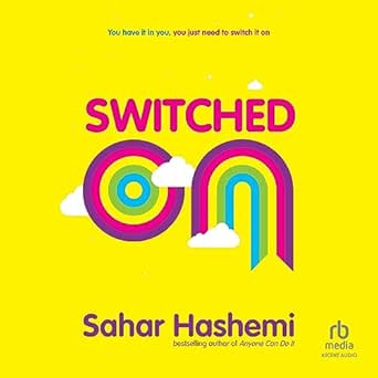 Switched on: You have it in you, you just need to switch it on [Audiobook]