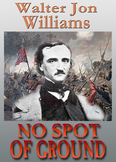 No Spot of Ground - Walter Jon Williams