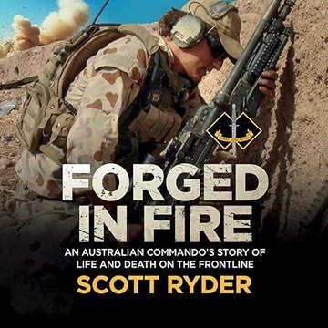 Forged in Fire: An Australian Commando's Story of Life and Death on the Frontline [Audiobook]