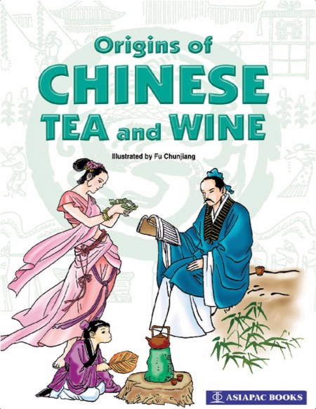 Origins of Chinese Tea & Wine by Chunjiang Fu PDF