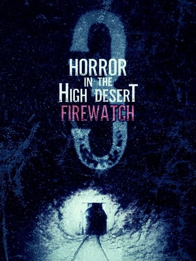 Horror In The High Desert 3 Firewatch (2024) 1080p WEBRip-LAMA Cb8bb0e1ddd62c248ab9fb9ac1354c66