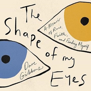 The Shape of My Eyes: A Memoir of Race, Faith, and Finding Myself [Audiobook]