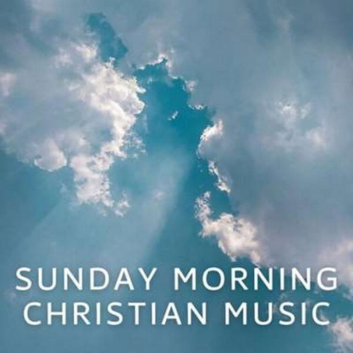 Sunday Morning Christian Music (2024)