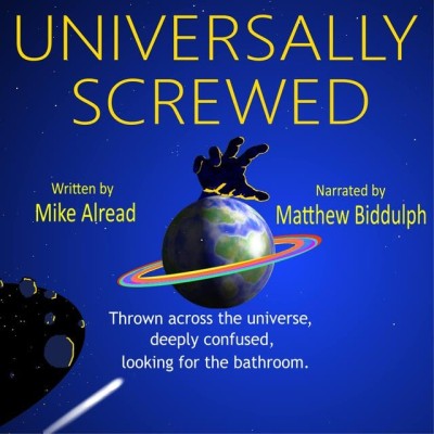 Universally Screwed: Thrown across the Universe, deeply confused, looking for the ...