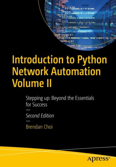 Introduction to Python NetWork Automation Volume II: Stepping up: Beyond the Essen... 973b440a5fb99198b7c06f44b9db0603