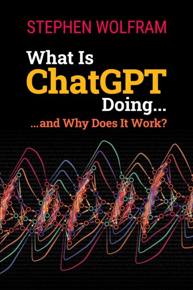 What Is ChatGPT Doing: ... and Why Does It Work? - Stephen Wolfram 4551e80d96b0d4dc572f2db3ebfcd50e