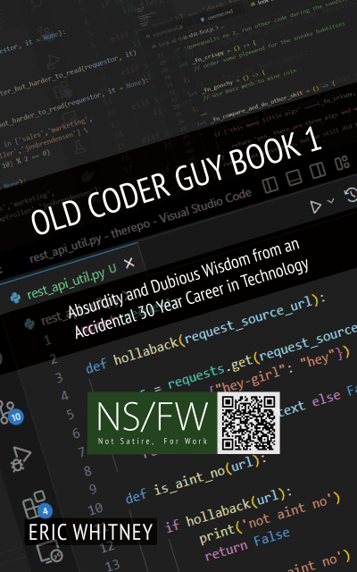 Old Coder Guy Book 1: Absurdity and Dubious Wisdom from an Accidental 30 Year Care... F3aab33537e3b25d71c92fb0c5a7e51f