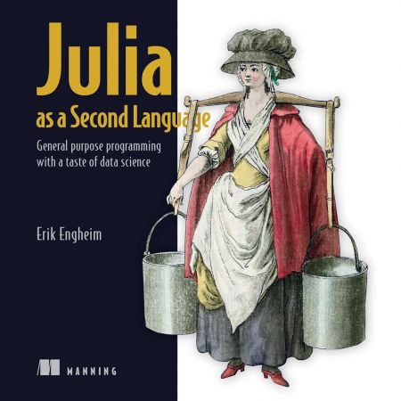 Julia as a Second Language: General purpose programming with a taste of data science (Audiobook)