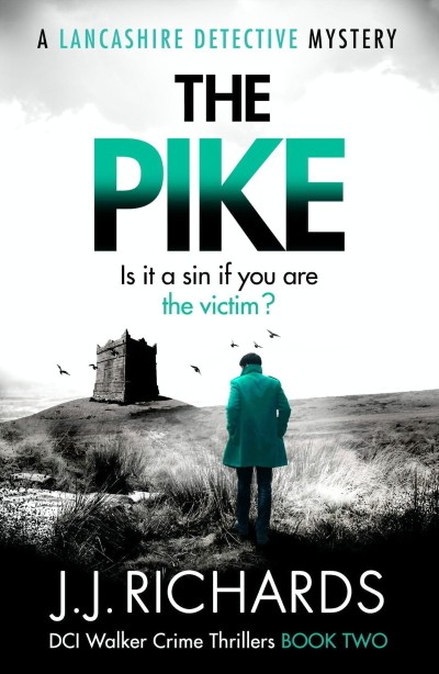 The Pike: A Lancashire Detective Mystery - J J Richards B979176bda1ebc9434ac6ba0f63ace6b