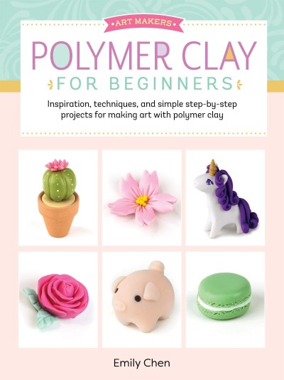 Polymer Clay for Beginners: Inspiration, Techniques, and Simple Step-by-Step Proje... 31c1e4cd65489e87b60eee85546d616d