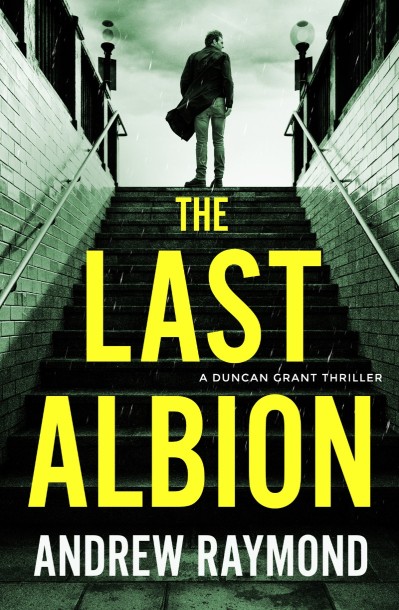 The Last Albion: Duncan Grant Book 3 - Andrew Raymond 7a9852ac9888c236d4318ef4816a9294