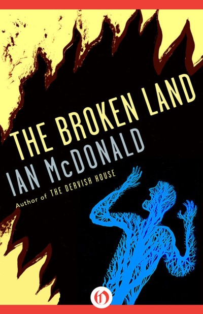 The Broken Land - Ian McDonald