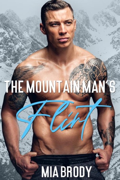 The Mountain Man's Flirt: Brother's Best Friend Instalove Romance - Mia Brody 86c97d1828b502d8ad1158c0b94b35b7