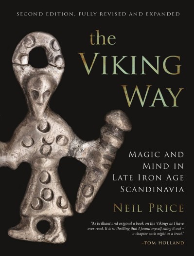 The Viking Way: Magic and Mind in Late Iron Age Scandinavia - Neil Price 00fcadbd6b7a0fb4da7b16bea251a8d3