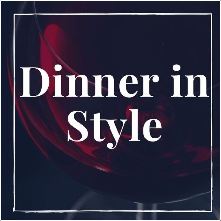 Various Artists - Dinner in Style (2024) Mp3 320kbps  45b17345b5985b37aafc2c480c34ee25