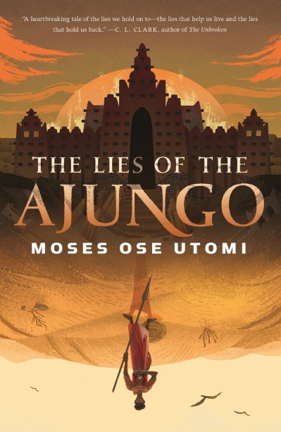 The Lies of the Ajungo - Moses Ose Utomi 67b9e9bb1fa255d172443fa815874931