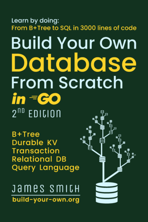 Build Your Own Database in Go From Scratch : From B+tree to SQL in 3000 lines