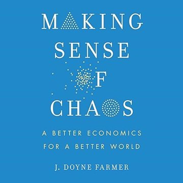 Making Sense of Chaos: A Better Economics for a Better World [Audiobook]