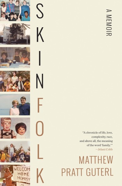 Skinfolk: A Memoir - Matthew Pratt Guterl