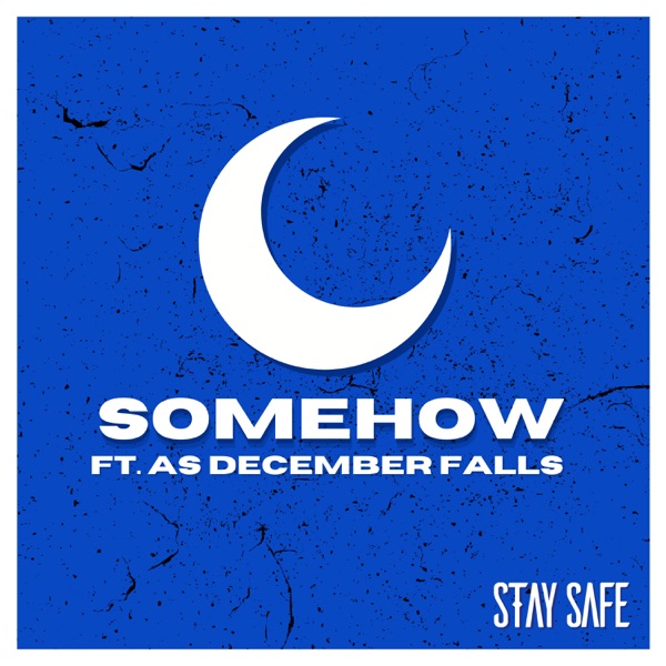 Stay Safe - Somehow (Single) [2024]