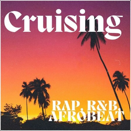 Various Artists - Cruising - Rap R&B Afrobeat (2024) Mp3 320kbps  52de66ddb9be55e63a29b27d67f5fca1