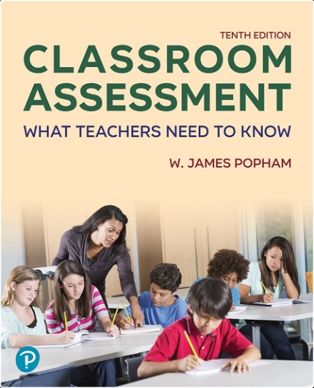 Popham J  Classroom Assessment  What Teachers Need to Know 10ed 2025