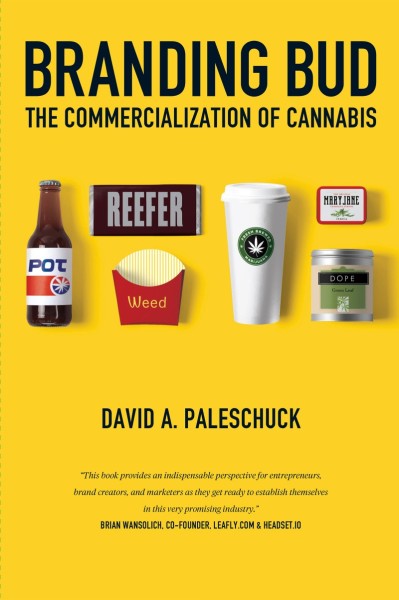 Branding Bud: The Commercialization of Cannabis - David Paleschuck 311c2f2153c60b0778c3c48ed430f8cf