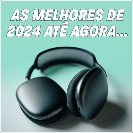 Various Artists - As Melhores de 2024 até agora    (2024) Mp3 320kbps  377b6e3fed0b9bbe6c99c4c61102b8d7