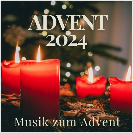 Various Artists - Advent 2024 Musik zum Advent - Adventsmusik (2024) Mp3 320kbps  0bb63fde4138276d6e97a014f1b245f8