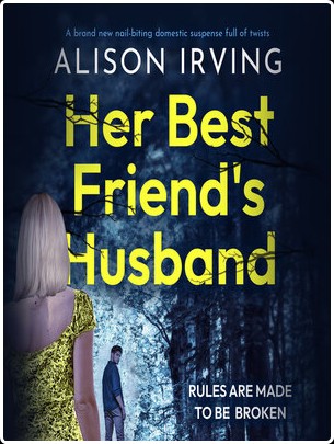 Her Best Friend's Husband by Alison Irving