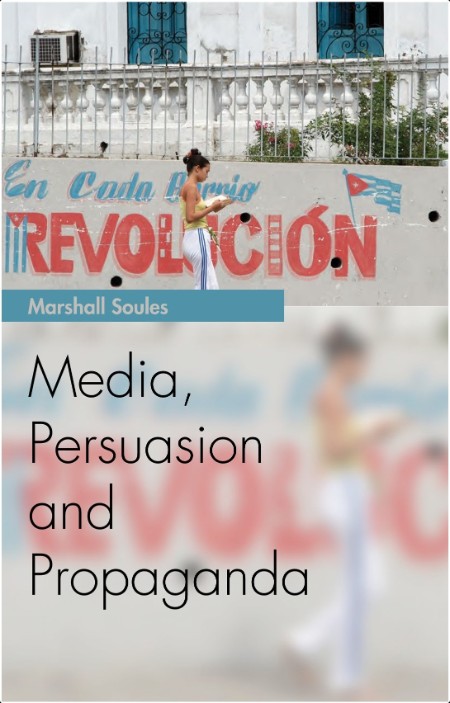 Marshall S  Media, Persuasion and Propaganda 2015