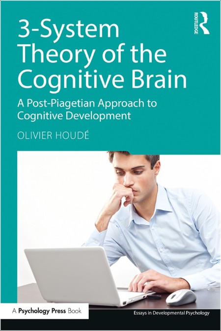 Houde O  3-system Theory of the Cognitive Brain  A Post-Piagetian Approach  2019