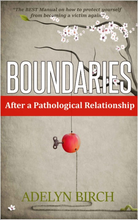 Boundaries After a Pathological Relationship by Adelyn Birch