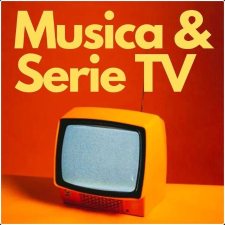 Various Artists - Musica & Serie TV (2024) Mp3 320kbps  C5ea2b84262214327a5319ae0e8dd366