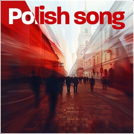 Various Artists - Polish Song (2024) Mp3 320kbps  9254eea51312ff48682c9ce186eb2d6c