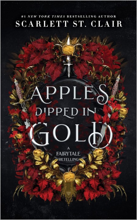 Apples Dipped in Gold, Fairy Tale Retelling (02) by Scarlett St  Clair