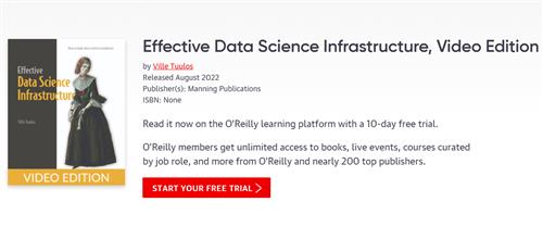 Effective Data Science Infrastructure, Video Edition