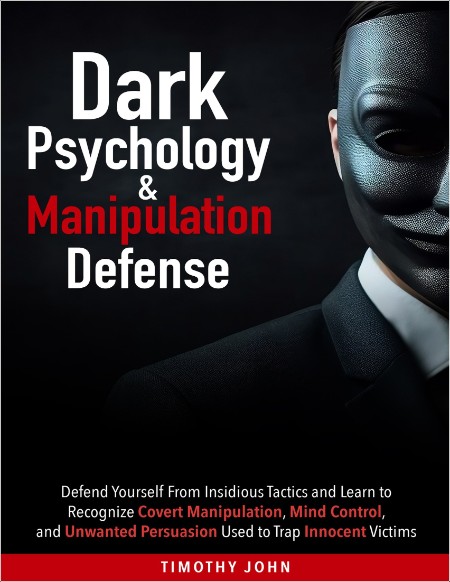 Timothy J  Dark Psychology and Manipulation Defense   2024