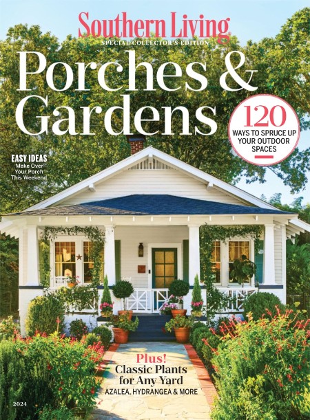 Southern Living - Porches & Gardens, 2024