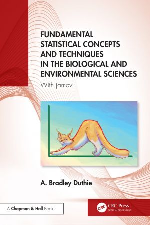 Fundamental Statistical Concepts and Techniques in the Biological and Environmental Sciences