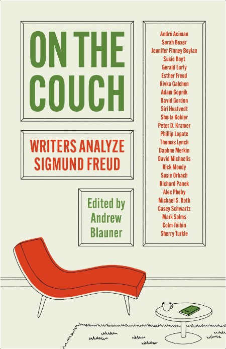 On the Couch  Writers Analyze Sigmund Freud by Andrew Blauner