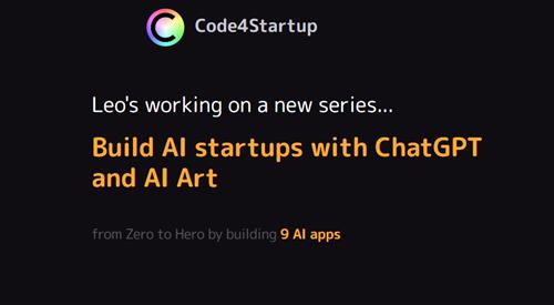 Code4Startup – Build AI startups with ChatGPT and AI Art