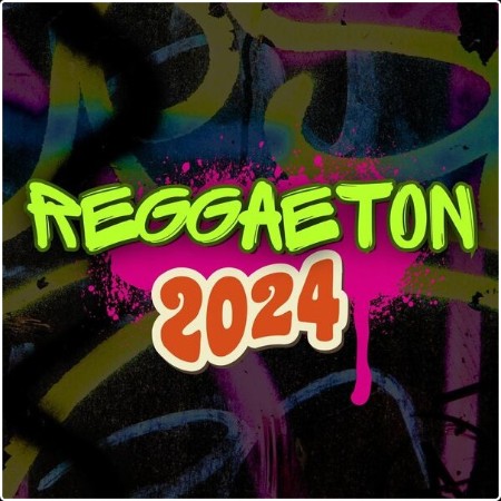 Various Artists - Reggaeton 2024 (2024) Mp3 320kbps  60b3e970614cfcaa3eaf5c327edbaddd