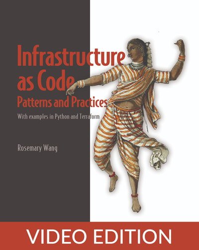 Infrastructure as Code, Patterns and Practices, Video Edition