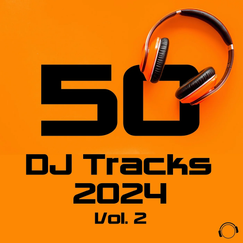 50 DJ Tracks (2024 Vol. 2)