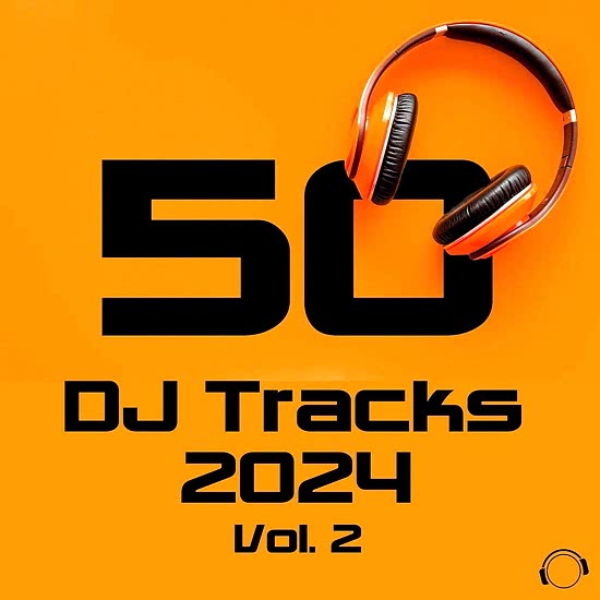 50 DJ Tracks 2024 Vol. 2