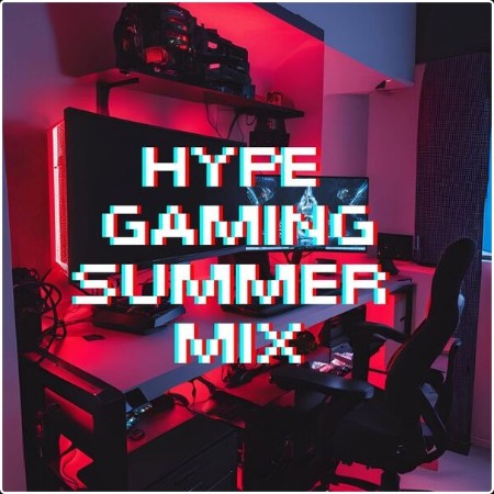 Various Artists - Hype Gaming Summer Mix (2024) Mp3 320kbps  8f2413150e1146a0aacd2374b8b7430f