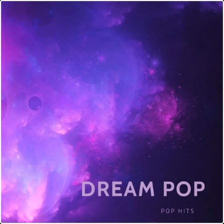 Various Artists - Dream Pop - Pop Hits (2024) Mp3 320kbps  5882ad6008fde611e85e3dbca01c0712