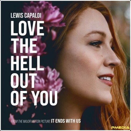 Lewis Capaldi - Love The Hell Out Of You (From The Motion Picture 'It Ends With Us') (2024) Mp3 3... Bbab8a160f14b9f2d6c1dae4e966604d