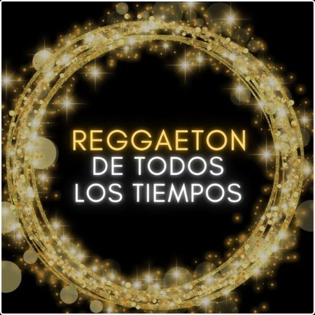 Various Artists - Reggaeton de todos los tiempos (2024) Mp3 320kbps  B33f6e8667d8952b21590be4179c4251